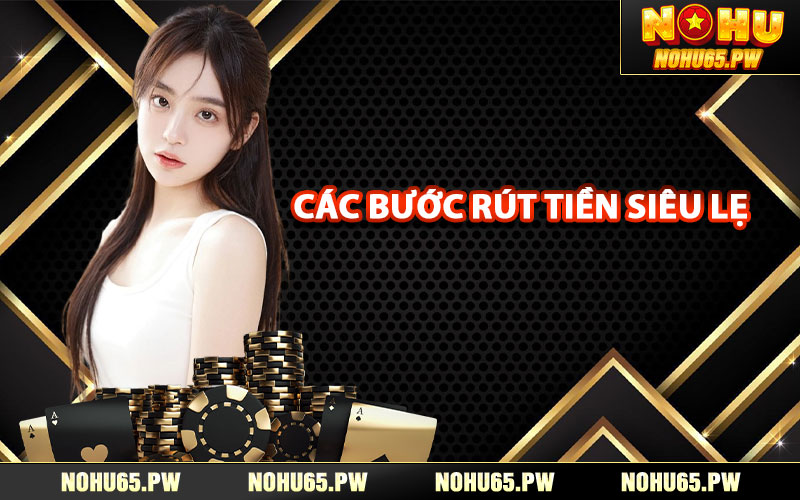 Các bước rút tiền siêu lẹ